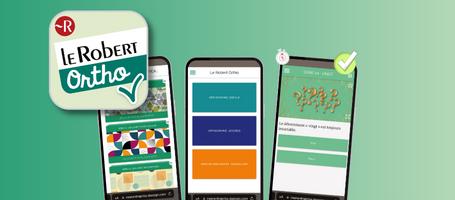 INCLUS AVEC VOTRE DICTIONNAIRE : L'APPLICATION LE ROBERT ORTHO